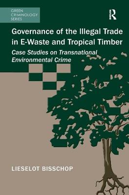 Governance of the Illegal Trade in E-Waste and Tropical Timber