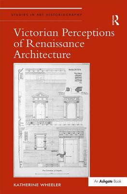 Victorian Perceptions of Renaissance Architecture