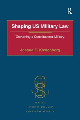 Shaping US Military Law