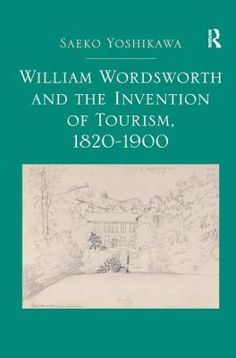 William Wordsworth and the Invention of Tourism, 1820-1900