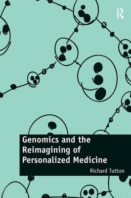 Genomics and the Reimagining of Personalized Medicine