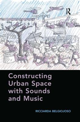 Constructing Urban Space with Sounds and Music