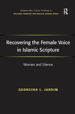 Recovering the Female Voice in Islamic Scripture