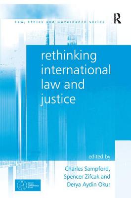 Rethinking International Law and Justice