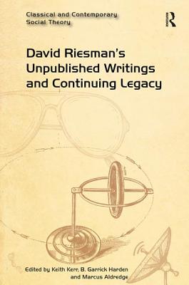 David Riesman's Unpublished Writings and Continuing Legacy