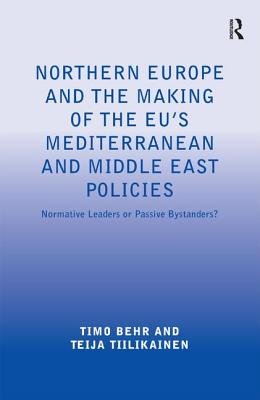 Northern Europe and the Making of the EU's Mediterranean and Middle East Policies