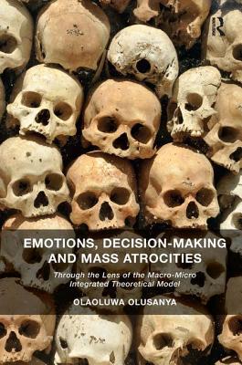 Emotions, Decision-Making and Mass Atrocities