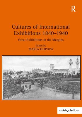 Cultures of International Exhibitions 1840-1940