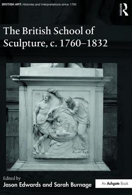 The British School of Sculpture, c.1760-1832