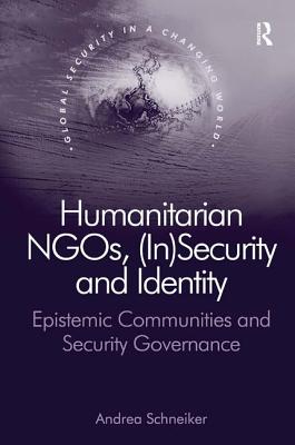 Humanitarian NGOs, (In)Security and Identity