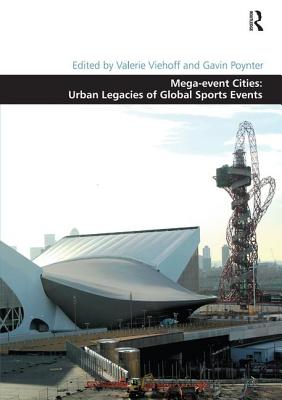 Mega-event Cities: Urban Legacies of Global Sports Events