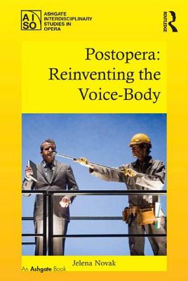 Postopera: Reinventing the Voice-Body