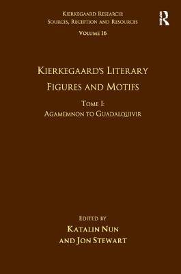 Volume 16, Tome I: Kierkegaard's Literary Figures and Motifs