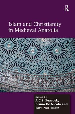 Islam and Christianity in Medieval Anatolia