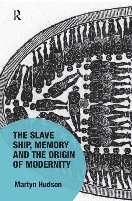 The Slave Ship, Memory and the Origin of Modernity