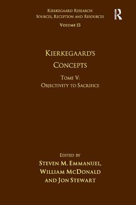 Volume 15, Tome V: Kierkegaard's Concepts