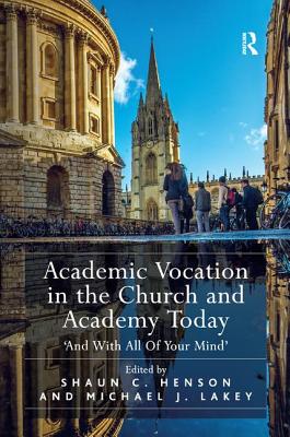 Academic Vocation in the Church and Academy Today