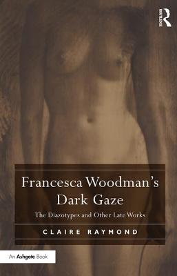 Francesca Woodman's Dark Gaze