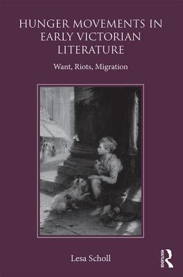 Hunger Movements in Early Victorian Literature