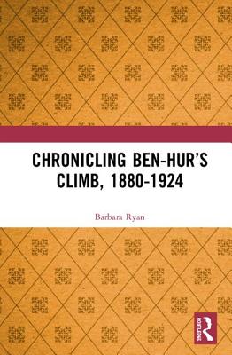 Chronicling Ben-Hur's Climb, 1880-1924