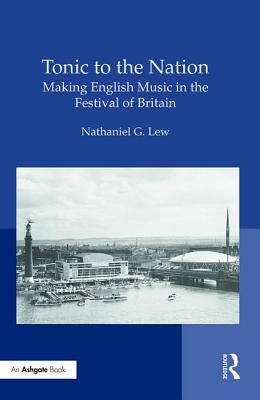 Tonic to the Nation: Making English Music in the Festival of Britain