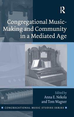 Congregational Music-Making and Community in a Mediated Age