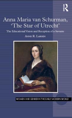 Anna Maria van Schurman, 'The Star of Utrecht'