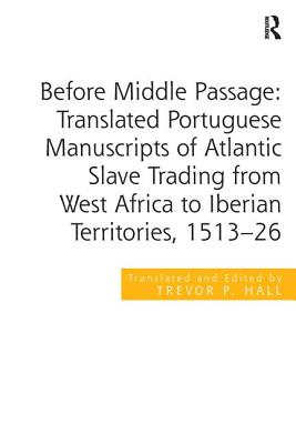 Before Middle Passage: Translated Portuguese Manuscripts of Atlantic Slave Trading from West Africa to Iberian Territories, 1513-26