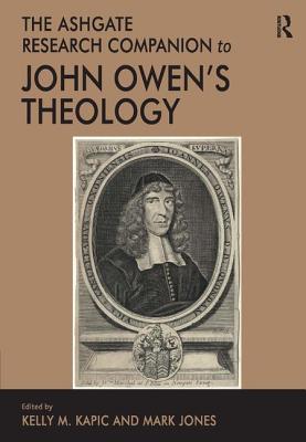 The Ashgate Research Companion to John Owen's Theology