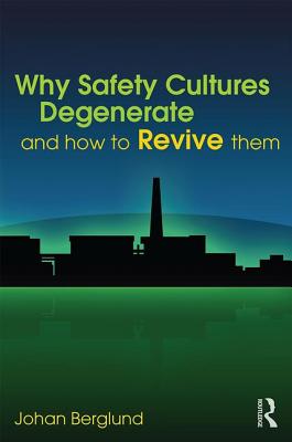 Why Safety Cultures Degenerate