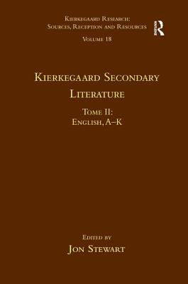 Volume 18, Tome II: Kierkegaard Secondary Literature