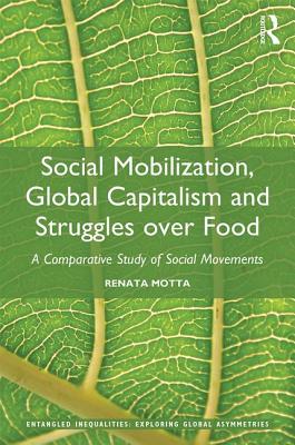 Social Mobilization, Global Capitalism and Struggles over Food