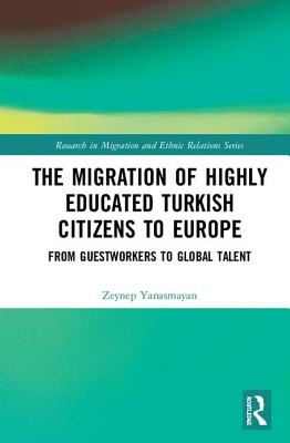 The Migration of Highly Educated Turkish Citizens to Europe