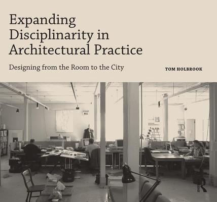 Expanding Disciplinarity in Architectural Practice