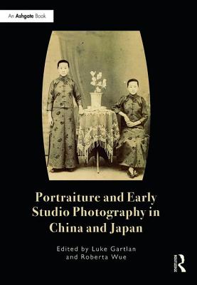 Portraiture and Early Studio Photography in China and Japan