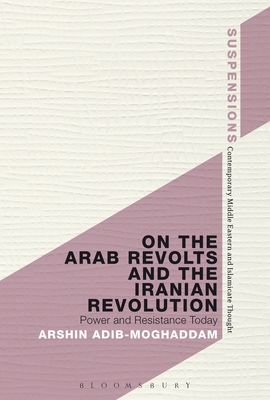 On the Arab Revolts and the Iranian Revolution