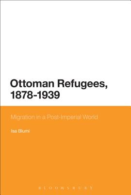 Ottoman Refugees, 1878-1939