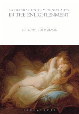 A Cultural History of Sexuality in the Enlightenment