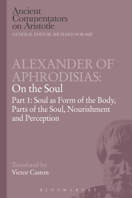 Alexander of Aphrodisias: On the Soul