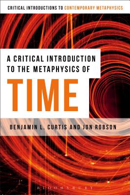 A Critical Introduction to the Metaphysics of Time