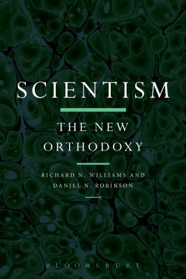 Scientism: The New Orthodoxy