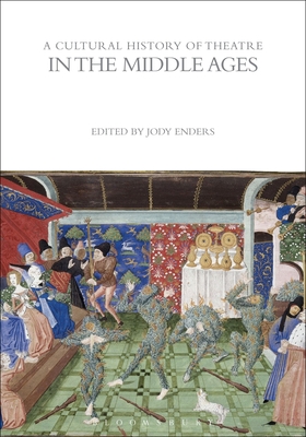 A Cultural History of Theatre in the Middle Ages