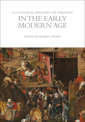 A Cultural History of Theatre in the Early Modern Age