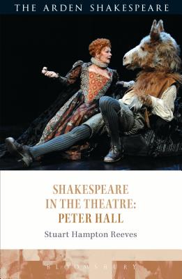 Shakespeare in the Theatre: Peter Hall