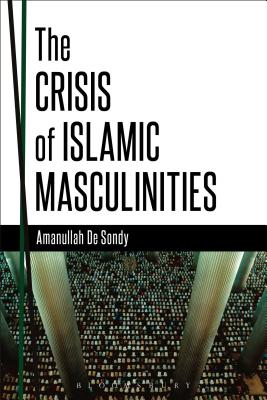 The Crisis of Islamic Masculinities