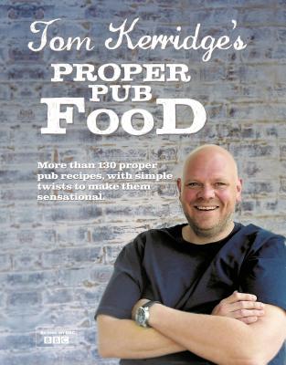 Tom Kerridge''s Proper Pub Food