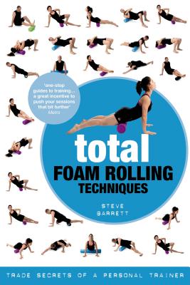 Total Foam Rolling Techniques