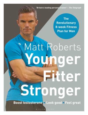 Matt Roberts' Younger, Fitter, Stronger