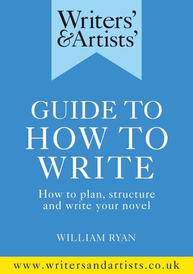 Writers' & Artists' Guide to How to Write