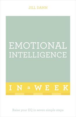 Emotional Intelligence in a Week: Teach Yourself